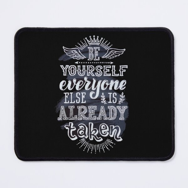 Item preview, Be Yourself Everyone Else Is Already Taken designed and sold by Plastic1997.