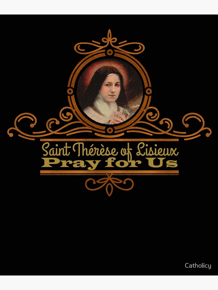 "St Therese of Lisieux Pray for Us Catholic Saints" Poster for Sale by