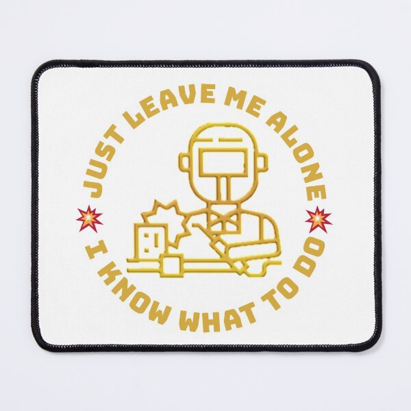 Item preview, I'm а welder and just leave me alone I know what to do. designed and sold by Umiska.