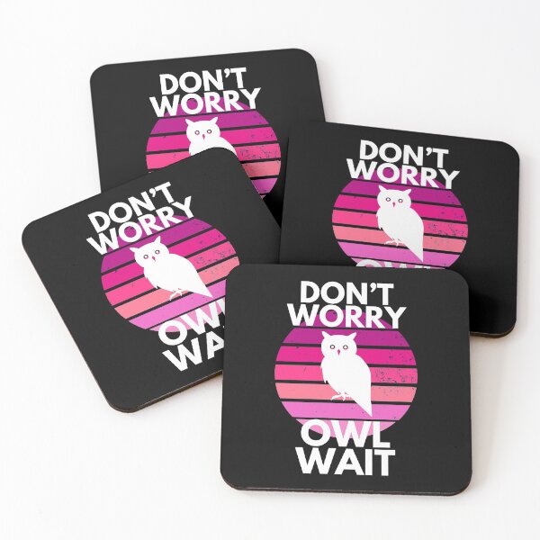 Item preview, Don’t Worry Owl Wait Funny Cute Sarcastic designed and sold by EllConApparel.