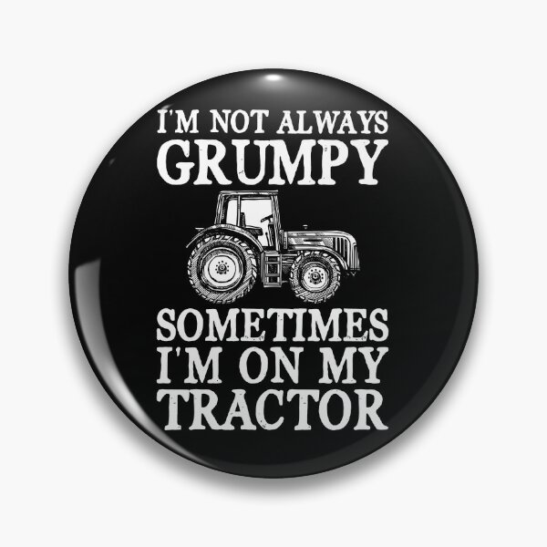 Item preview, I'm Not Always Grumpy Funny Tractor Driver Farmer Farming designed and sold by abulfaruque.