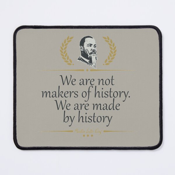 Item preview, We are not makers of history We are made by history designed and sold by FOX1999-Design.