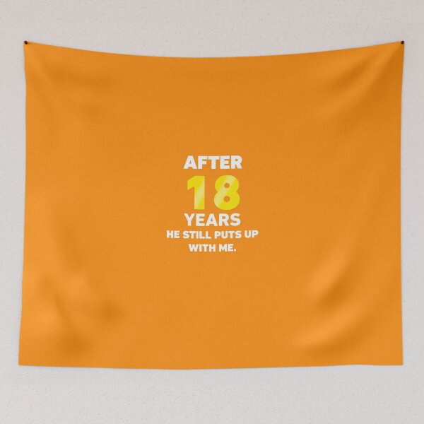 Item preview, After 18 Years He Still Puts Up With Me. designed and sold by AlwaysAwesome.