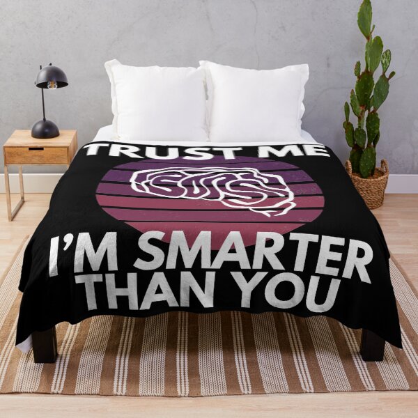 Item preview, Trust Me I’m Smarter Than You Funny designed and sold by EllConApparel.