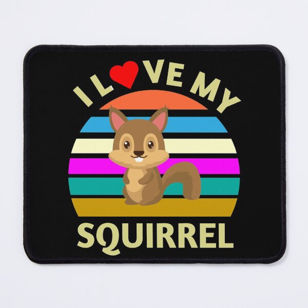 Item preview, I Love My Squirrel - Funny Squirrel Quotes designed and sold by Delandor.