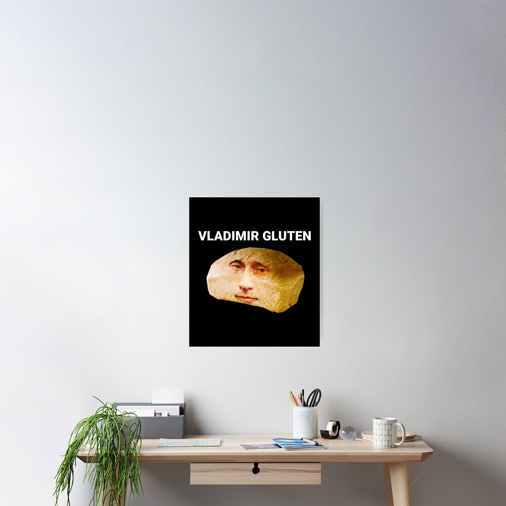 "Vladimir Gluten Funny Bread Dank Meme" Poster for Sale by Julianna30