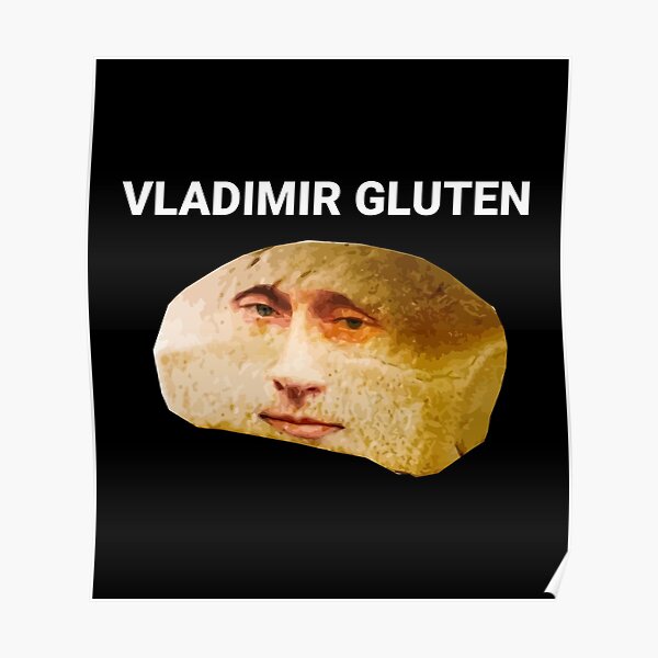 "Vladimir Gluten Funny Bread Dank Meme" Poster for Sale by Julianna30