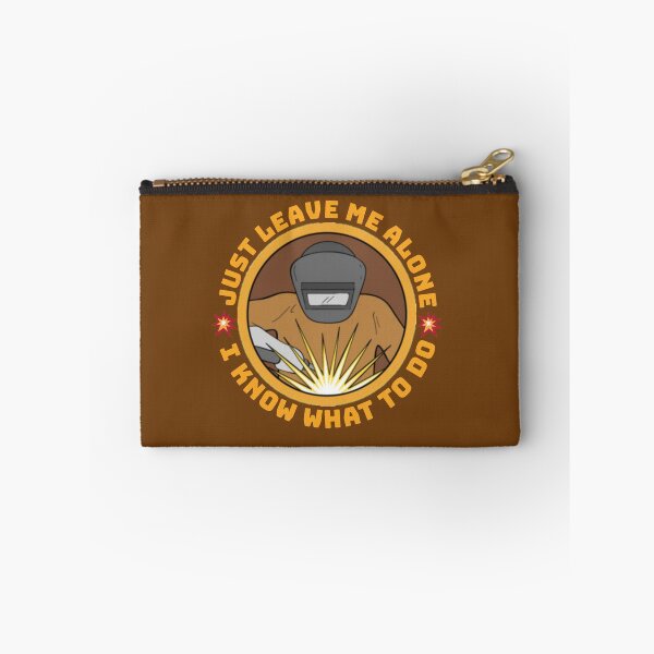 Item preview,   I'm а welder and just leave me alone I know what to do. designed and sold by Umiska.
