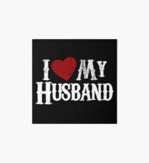 i love my husband Art Board