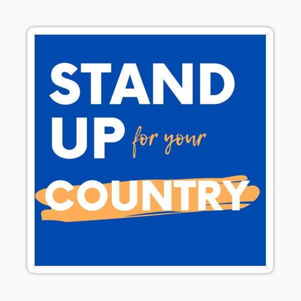 "Stand up for your Country " Sticker for Sale by CWorldCreations