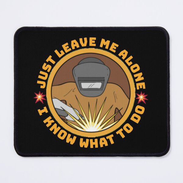 Item preview, I'm а welder and just leave me alone I know what to do. designed and sold by Umiska.