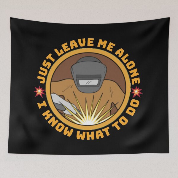 Item preview, I'm а welder and just leave me alone I know what to do. designed and sold by Umiska.