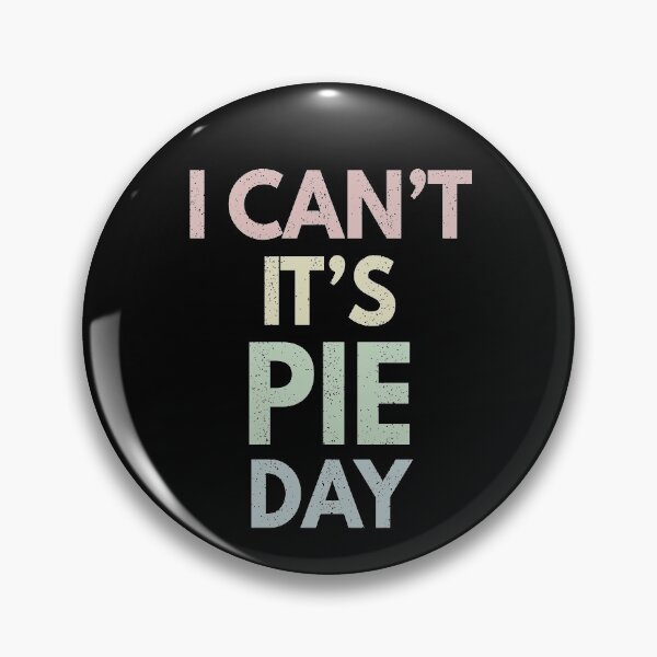 Item preview, I Can't It's Pie Day designed and sold by MoonsmileProd.