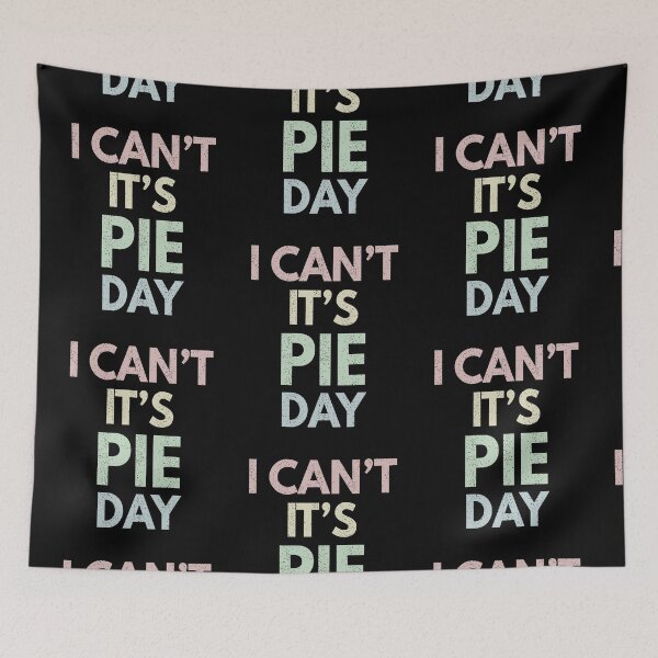 Item preview, I Can't It's Pie Day designed and sold by MoonsmileProd.