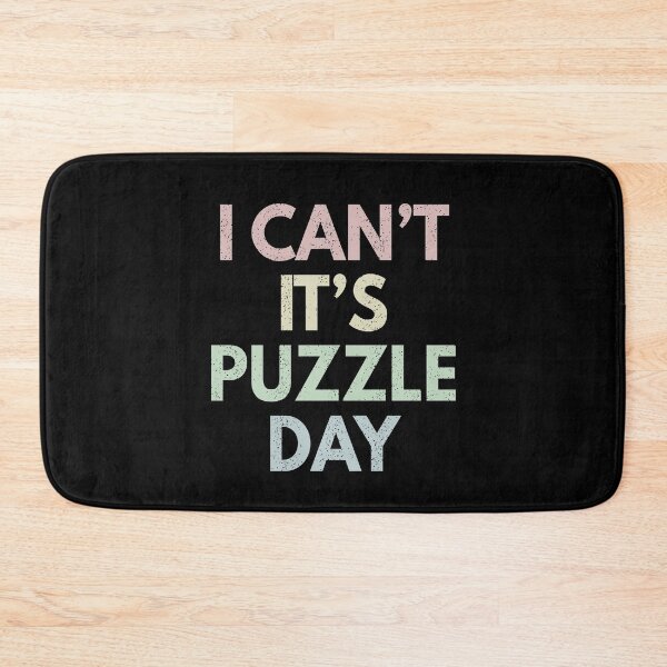 Item preview, I Can't It's Puzzle Day designed and sold by MoonsmileProd.