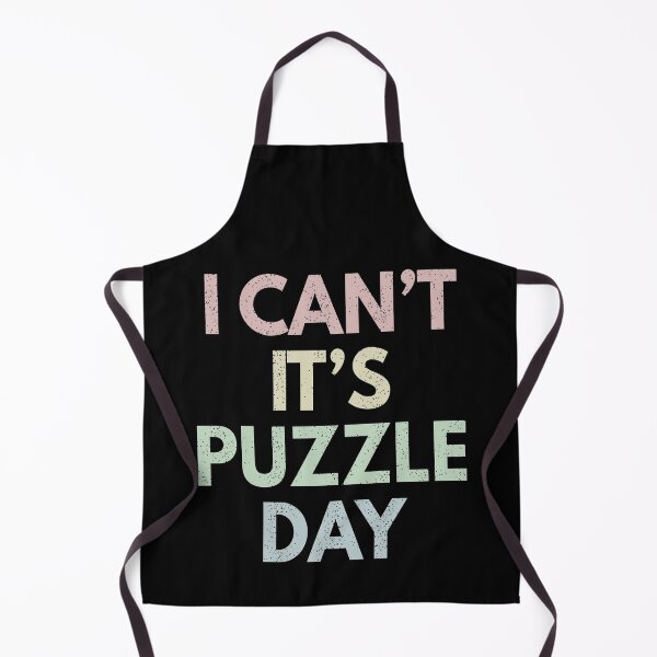 Item preview, I Can't It's Puzzle Day designed and sold by MoonsmileProd.