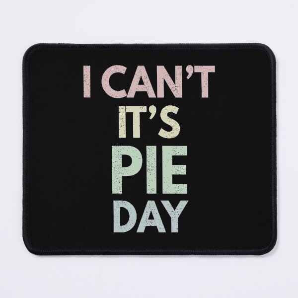 Item preview, I Can't It's Pie Day designed and sold by MoonsmileProd.