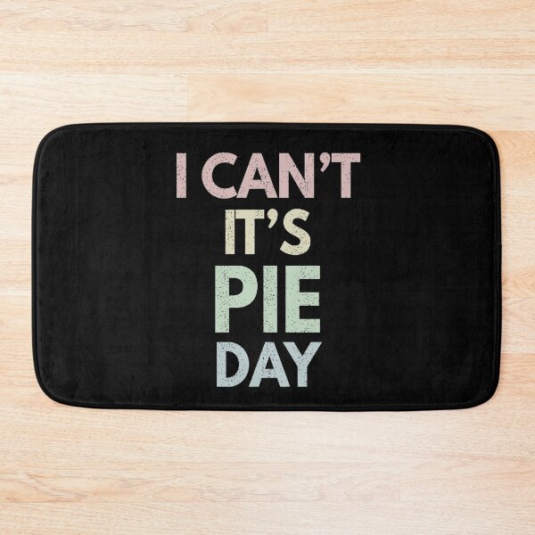 Item preview, I Can't It's Pie Day designed and sold by MoonsmileProd.