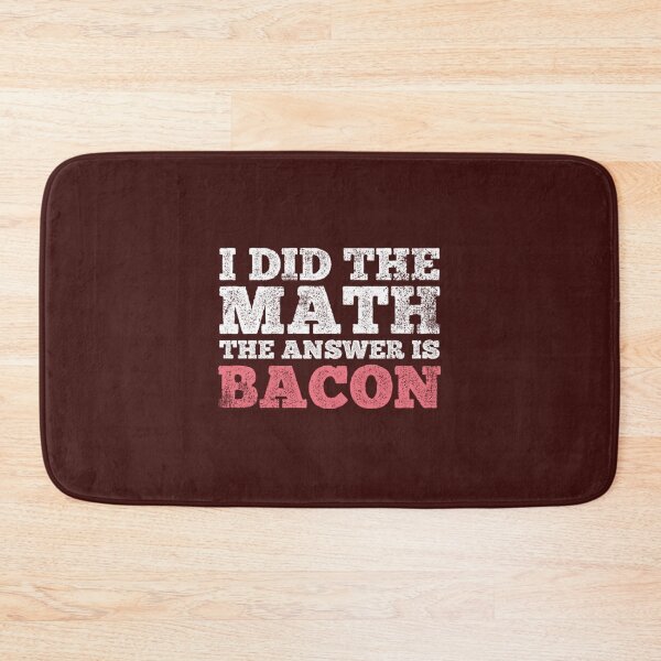 Item preview, Math Bacon Mathematics Mathematician designed and sold by Herachf.