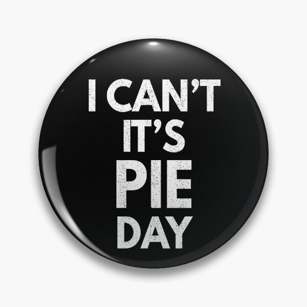 Item preview, I Can't It's Pie Day designed and sold by MoonsmileProd.