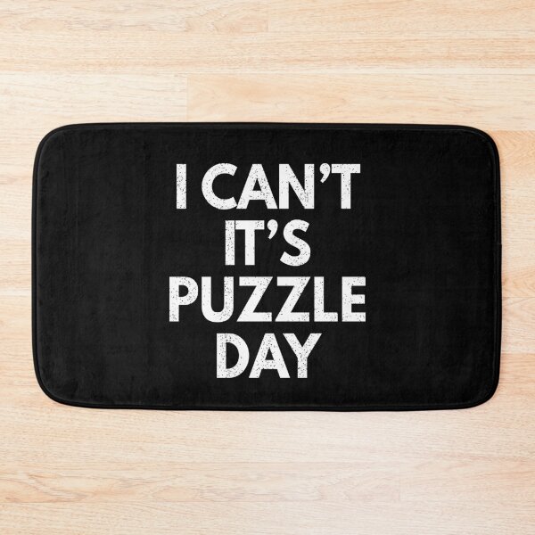 Item preview, I Can't It's Puzzle Day designed and sold by MoonsmileProd.