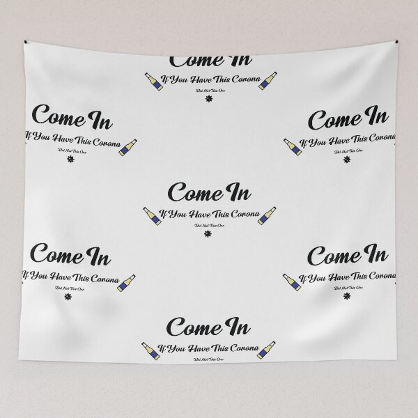 Item preview, Come In If You Have The Right Corona designed and sold by shotofash.