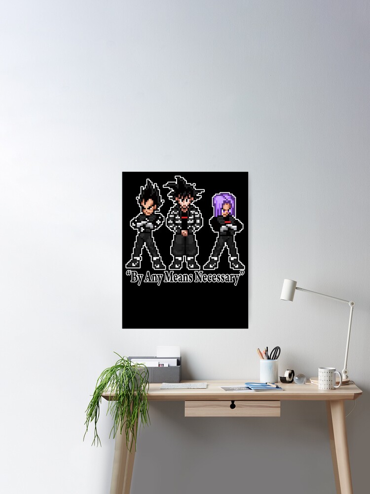 Goku Drip Pixel By Any Means Necessary Poster for Sale by CheppyStore