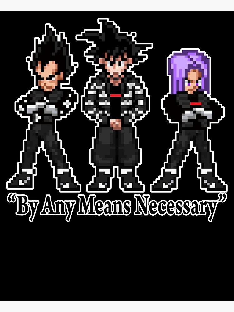 Goku Drip Pixel By Any Means Necessary Poster for Sale by CheppyStore