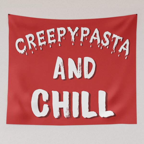 Item preview, Creepypasta and chill designed and sold by SidTastic .