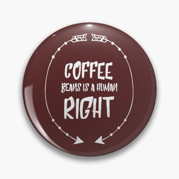 Item preview, Coffee Beans Is a Human Right  designed and sold by khleal.