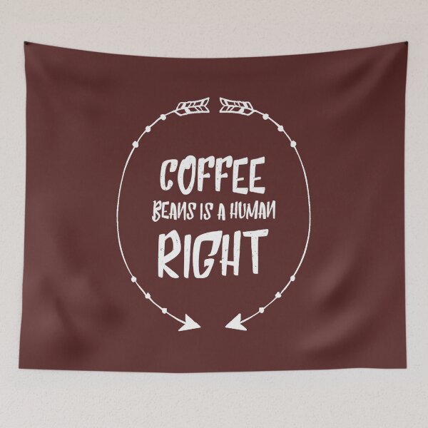 Item preview, Coffee Beans Is a Human Right  designed and sold by khleal.