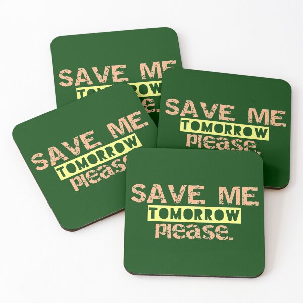 Item preview, Save me tomorrow funny, tomorrow, funny, designed and sold by vibeno1.