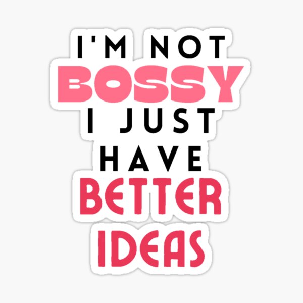 I'm Not Bossy I'm The Boss Bitch Meaningful Gift I Am The Boss Bossy Gift  Poster