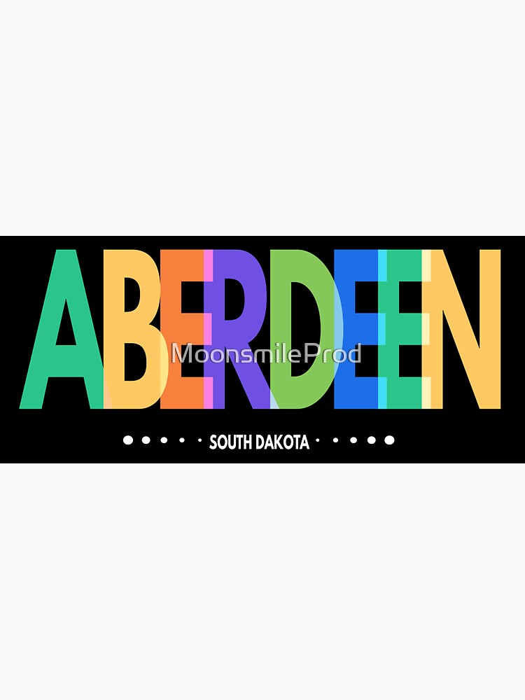 "Aberdeen South Dakota" Sticker for Sale by MoonsmileProd Redbubble