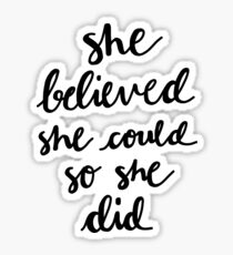 She Believed She Could So She Did Sticker