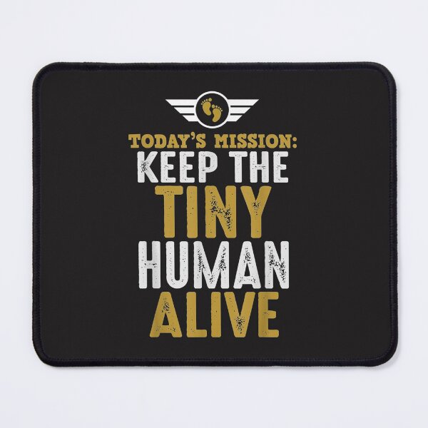 Item preview, New Dad Funny Father Keep The Tiny Human Alive Tee designed and sold by bavardiis.
