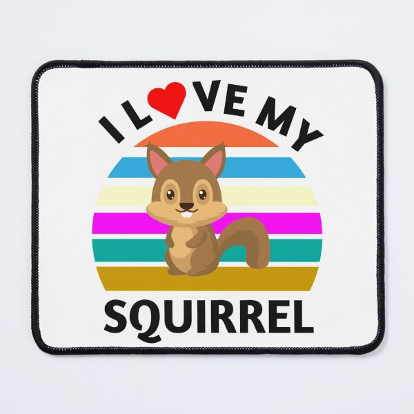 Item preview, I Love My Squirrel - Funny Squirrel Quote designed and sold by Delandor.