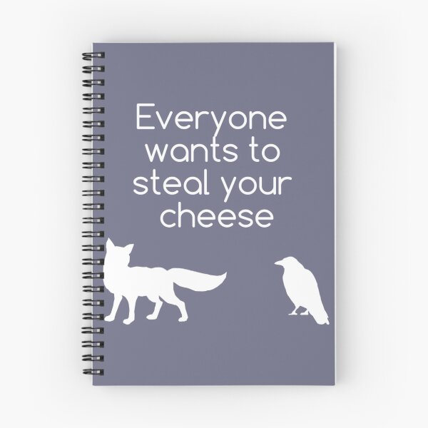 Item preview, Everyone Wants To Steal Your Cheese                        designed and sold by Theniceniya.