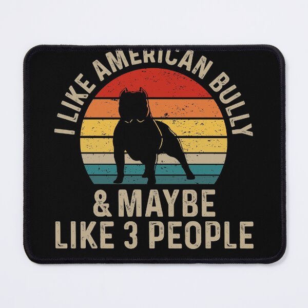 Item preview, I Like American Bully And Maybe Like Three People - American Bulldog Dog Breed Lover designed and sold by tjred01.