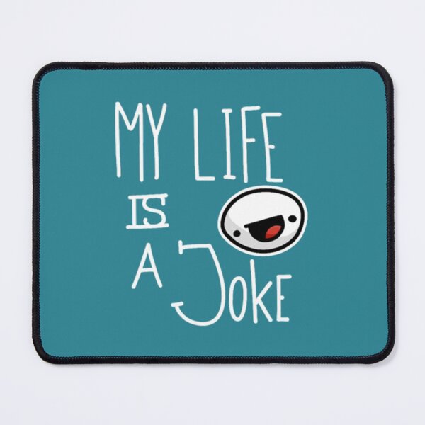 Item preview, My Life Is A Joke   designed and sold by Theniceniya.