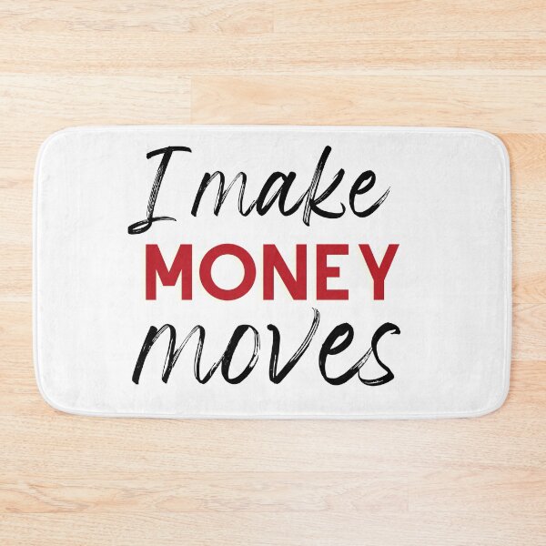 Item preview, money moves designed and sold by itsgg42.