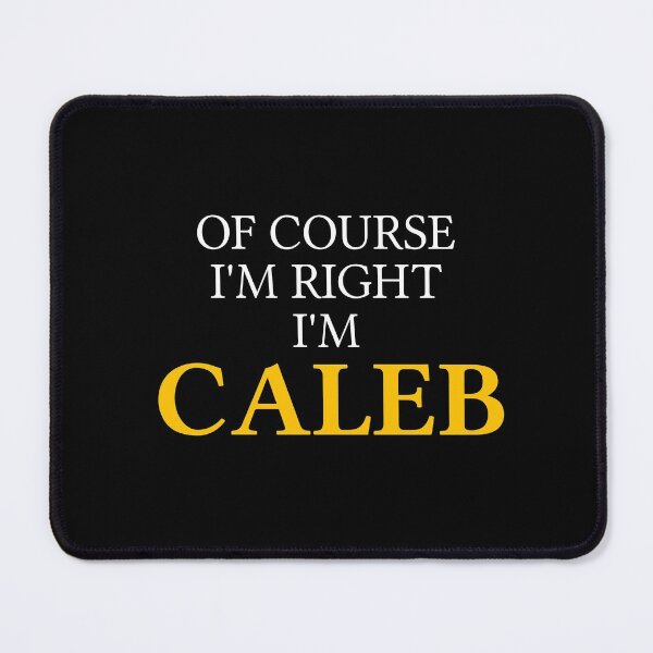 Item preview, Of course I'm right I'm Caleb	 designed and sold by mugify.