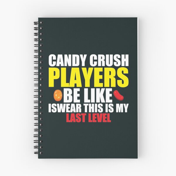 Item preview, Candy crush players be like i swear this is my last level   designed and sold by chrissdesign.