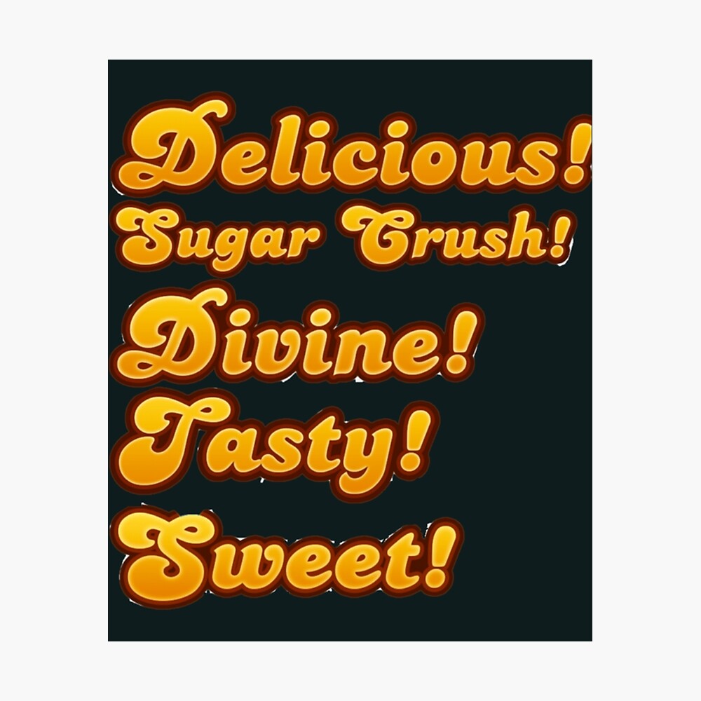 Candy Crush Sayings  Poster For Sale By Chrissdesign | Redbubble
