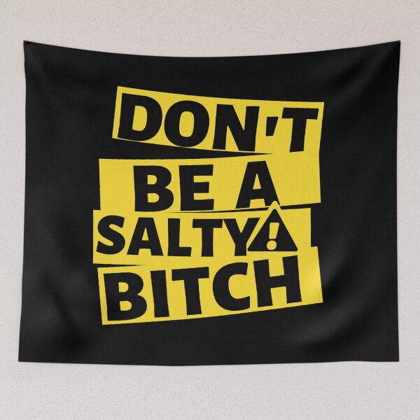 Item preview, Don't be a salty bitch  designed and sold by Giovanni's  Brown Quotes.