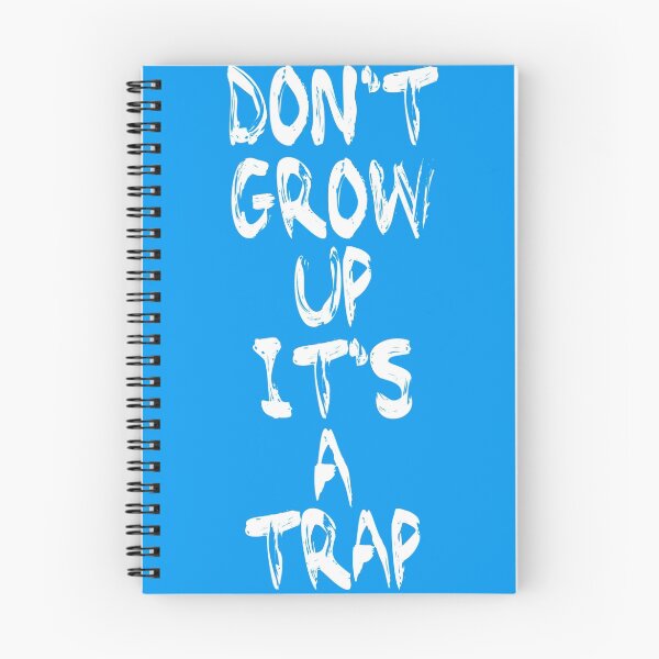 Item preview, Dont Grow up its a trap by Aariv designed and sold by aariv.