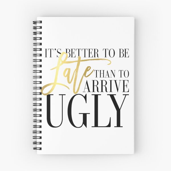 Item preview, it's better to arrive late than to arrive ugly bathroom wall print designed and sold by Nathan Moore.