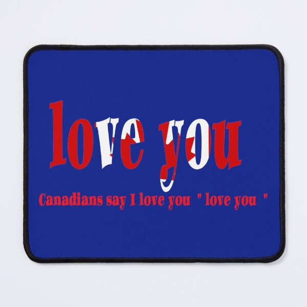 Item preview, Canadians say I love you  " love you  " designed and sold by mostheristore.