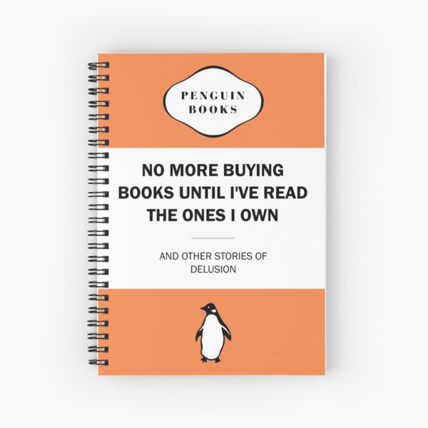 No More Buying Books Until Ive Read the Ones I Own Spiral Notebook