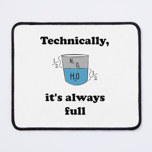 Item preview, Technically It's Always Full Science Humor designed and sold by Sky1I.